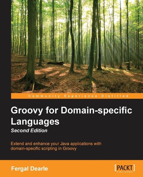 Groovy for Domain-Specific Languages - Second Edition