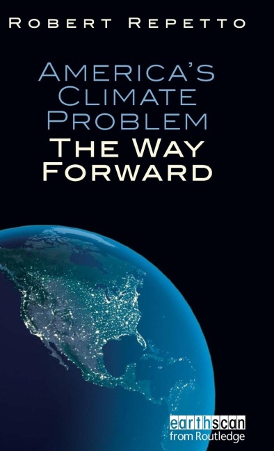 Americas Climate Problem: The Way Forward