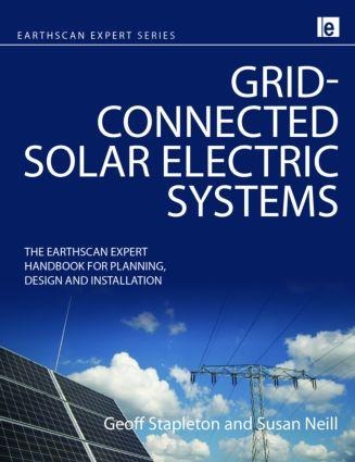 Grid-Connected Solar Electric Systems: The Earthscan Expert Handbook for Planning, Design and Installation