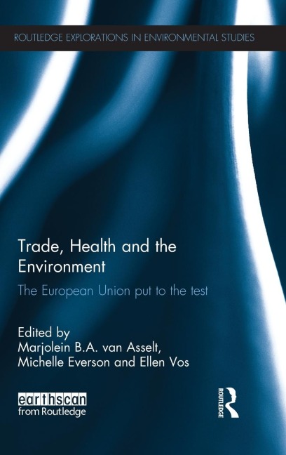 Trade, Health and the Environment: The European Union Put to the Test