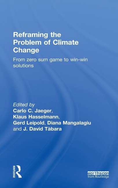 Reframing the Problem of Climate Change: From Zero Sum Game to Win-Win Solutions
