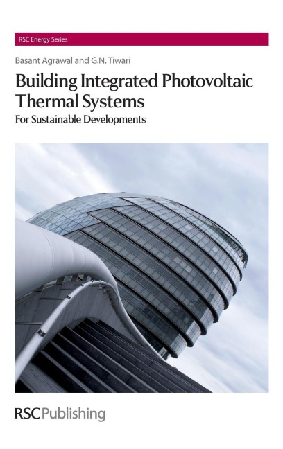 Building Integrated Photovoltaic Thermal Systems: For Sustainable Developments