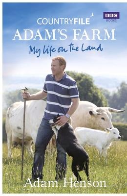 Countryfile: Adams Farm: My Life on the Land