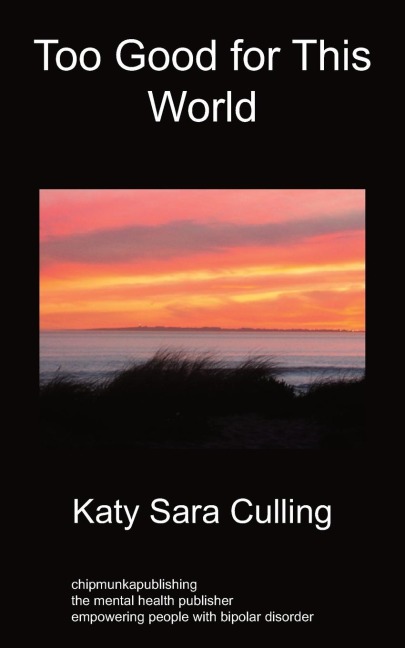 Too Good for This World: True Stories From People Who Have Mood Disorders