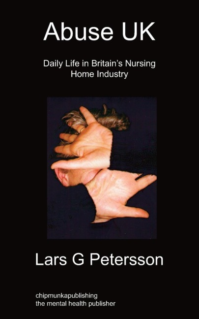 Abuse UK: Daily Life In Britains Nursing Home Industry