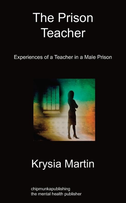 The Prison Teacher: Experiences of a Teacher in a Male Prison