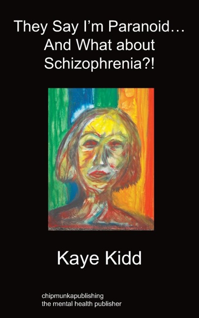 They Say Im Paranoid... and What about Schizophrenia?!