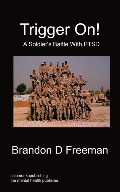 Trigger On! - A Soldiers Battle with Ptsd