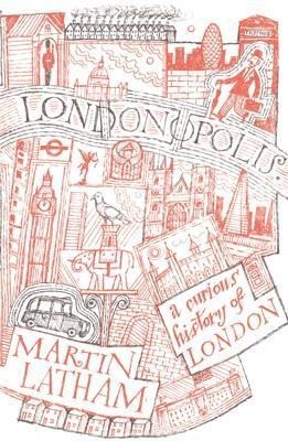 Londonopolis: A Curious and Quirky History of London