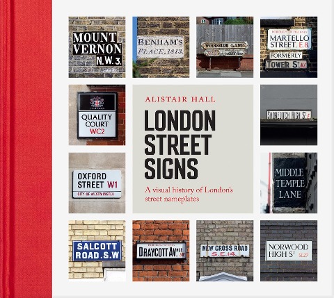 London Street Signs: A visual history of Londons street nameplates