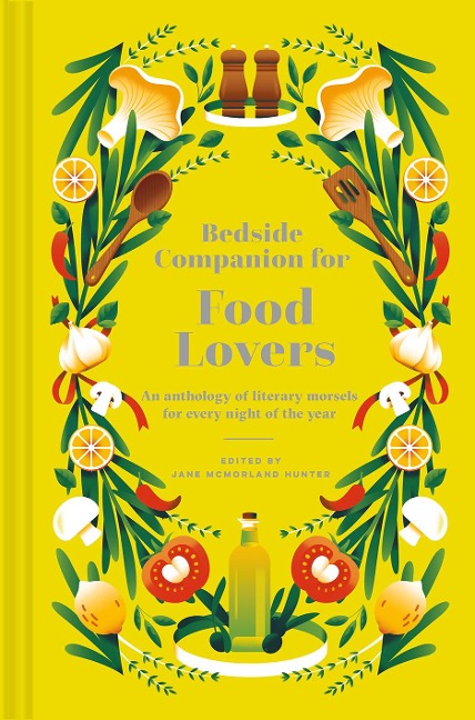 Bedside Companion for Food Lovers: An Anthology of Food Delights for Every Night of the Year