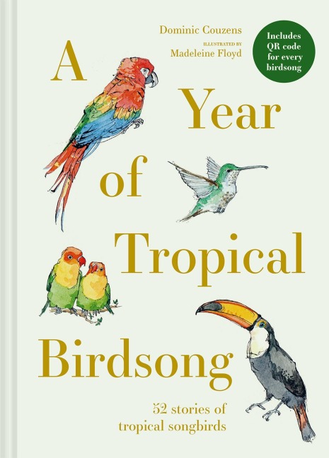 A Year of Tropical Birdsong: 52 Stories of Tropical Songbirds