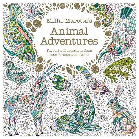 Millie Marottas Animal Adventures: Favourite illustrations from seas, forests and islands