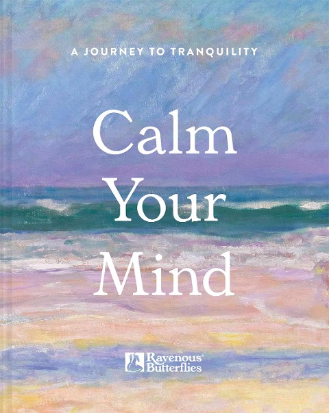 Calm Your Mind: A journey to tranquility