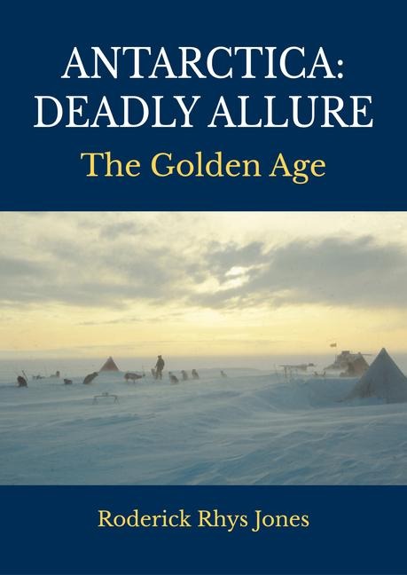 Antarctica: Deadly Allure: The Golden Age