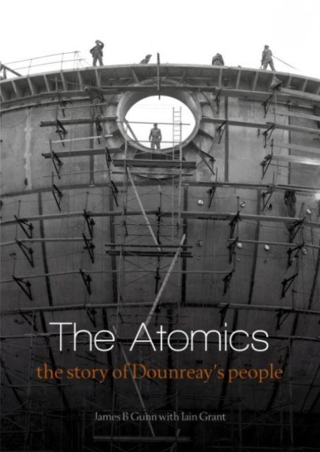 The Atomics: The Story of Dounreays People