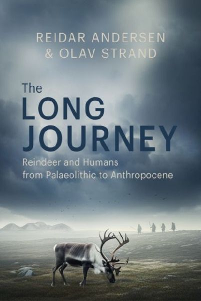 The Long Journey: Reindeer and Humans from Palaeolithic to Anthropocene