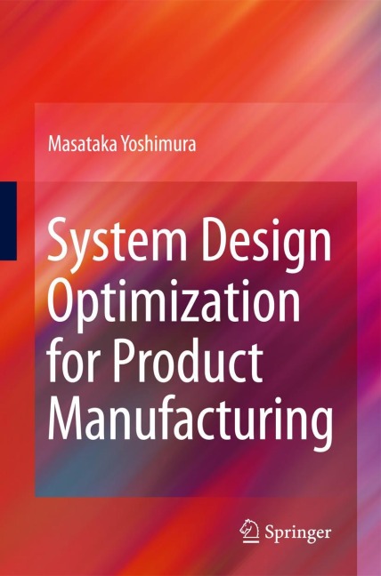 System Design Optimization for Product Manufacturing