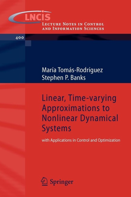 Linear, Time-varying Approximations to Nonlinear Dynamical Systems: with Applications in Control and Optimization