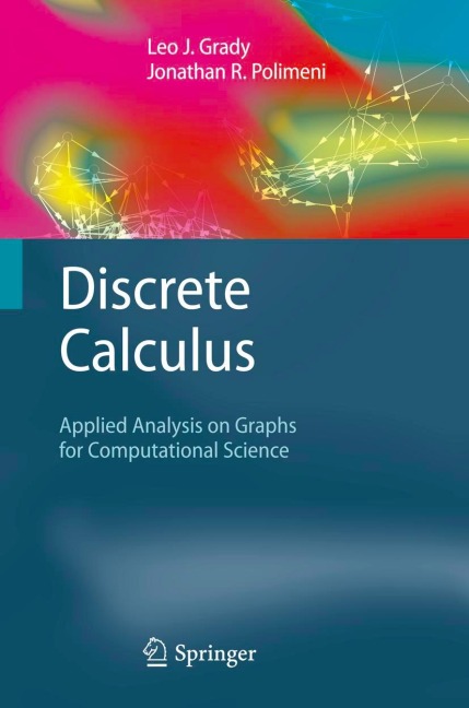 Discrete Calculus: Applied Analysis on Graphs for Computational Science