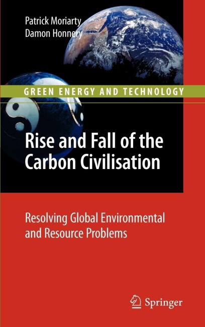 Rise and Fall of the Carbon Civilisation: Resolving Global Environmental and Resource Problems