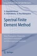Spectral Finite Element Method: Wave Propagation, Diagnostics and Control in Anisotropic and Inhomogeneous Structures