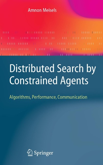 Distributed Search by Constrained Agents: Algorithms, Performance, Communication