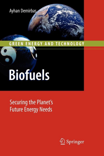 Biofuels: Securing the Planet's Future Energy Needs