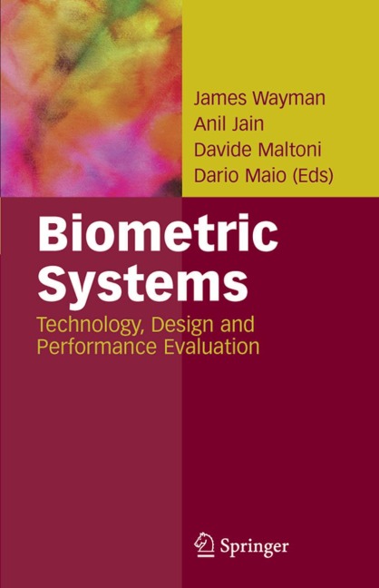 Biometric Systems: Technology, Design and Performance Evaluation