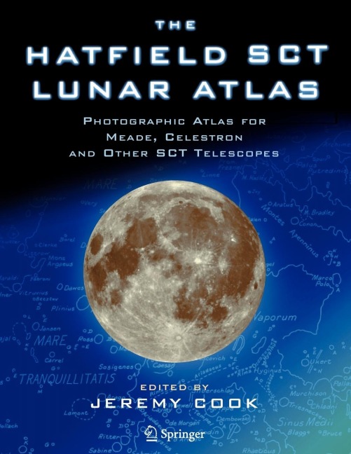 The Hatfield Sct Lunar Atlas: Photographic Atlas for Meade, Celestron and Other Sct Telescopes