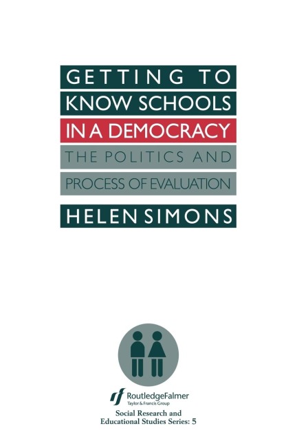 Getting To Know Schools In A Democracy: The Politics And Process Of Evaluation