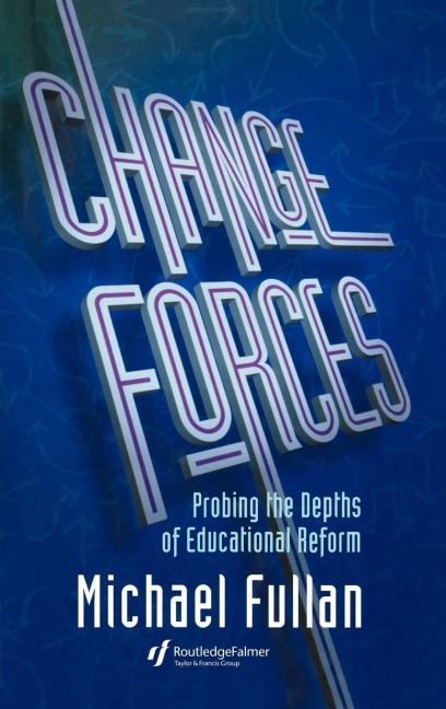 Change Forces: Probing the Depths of Educational Reform