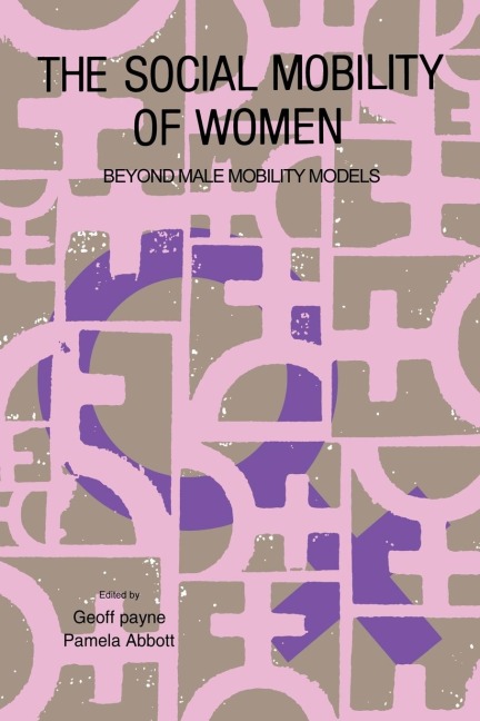 The Social Mobility Of Women: Beyond Male Mobility Models