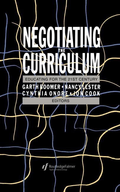 Negotiating the Curriculum: Educating For The 21st Century