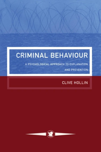 Criminal Behaviour: A Psychological Approach To Explanation And Prevention