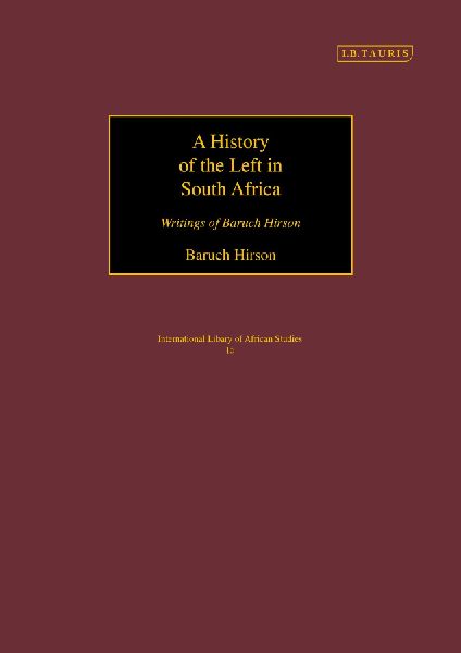 A History of the Left in South Africa: Writings of Baruch Hirson