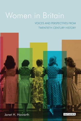 Women in Britain Voices and Perspectives from Twentieth Century History