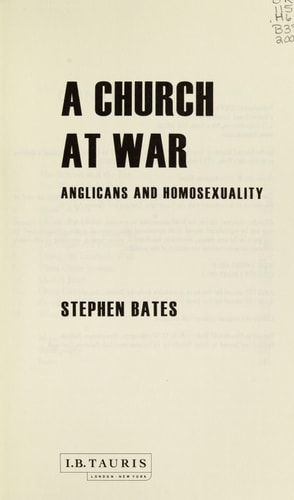A Church at War Anglicans and Homosexuality