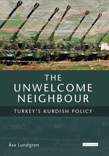 The Unwelcome Neighbour Turkey's Kurdish Policy