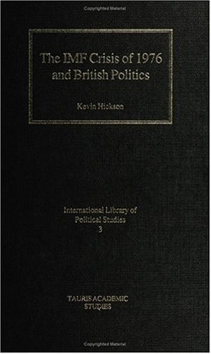 The IMF Crisis of 1976 and British Politics