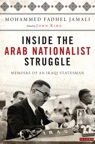 Inside the Arab Nationalist Struggle Memoirs of an Iraqi Statesman