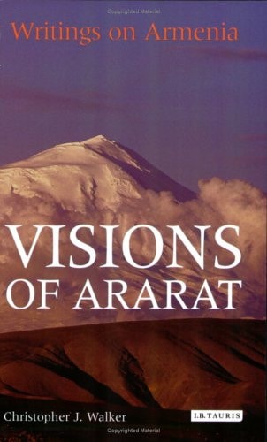 Visions of Ararat Writings on Armenia