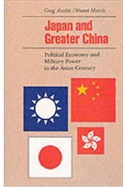 Japan and Greater China: Political Economy and Military Power in the Asian Century