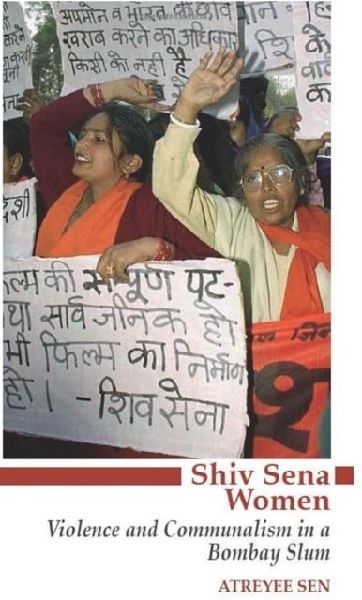 Shiv Sena Women: Violence and Communalism in a Bombay Slum