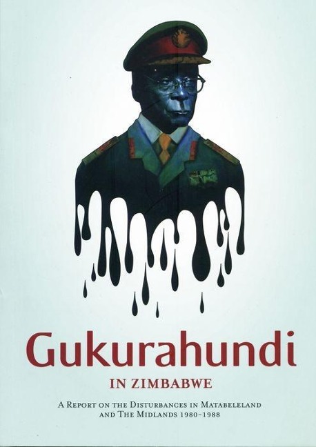 Gukurahundi in Zimbabwe: A Report on the Disturbances in Matebeleland and the Midlands, 1980-88