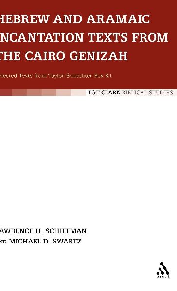 Hebrew and Aramaic Incantation Texts from the Cairo Genizah