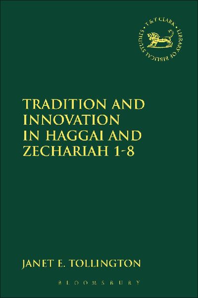Tradition and Innovation in Haggai and Zechariah 1-8