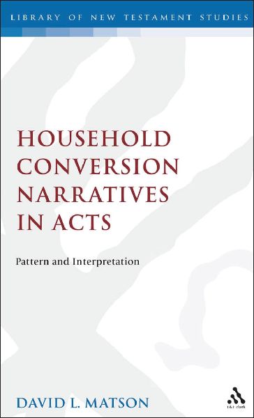 Household Conversion Narratives in Acts: Pattern and Interpretation