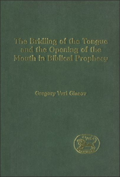 Bridling of the Tongue and the Opening of the Mouth in Biblical Prophecy