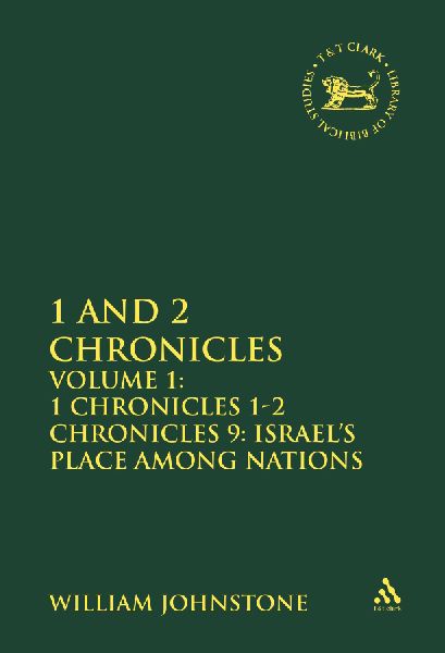 1 and 2 Chronicles: Volume 1: 1 Chronicles 1-2 Chronicles 9: Israels Place Among Nations